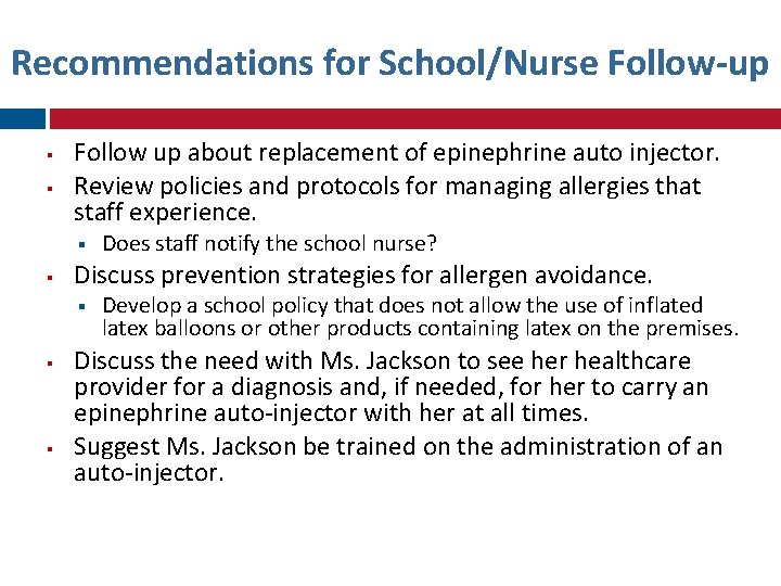 Recommendations for School/Nurse Follow-up Follow up about replacement of epinephrine auto injector. Review policies