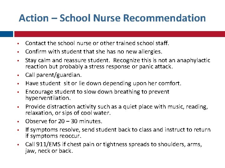 Action – School Nurse Recommendation Contact the school nurse or other trained school staff.