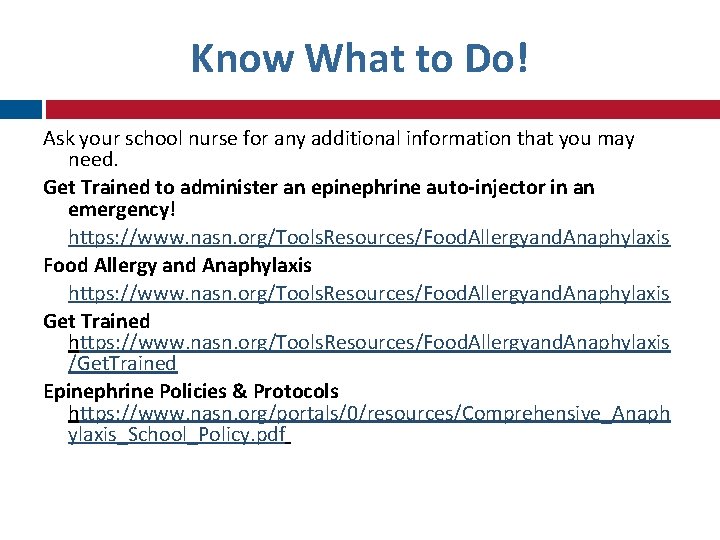 Know What to Do! Ask your school nurse for any additional information that you