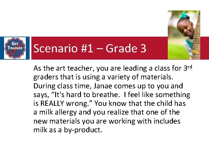 Scenario #1 – Grade 3 As the art teacher, you are leading a class