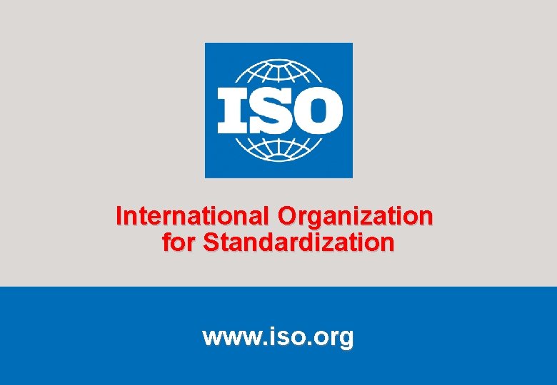 International Organization for Standardization www. iso. org IAF/ILAC 08 Stockholm 