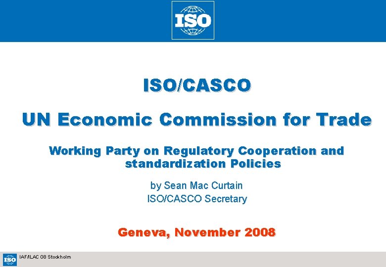 ISO/CASCO UN Economic Commission for Trade Working Party on Regulatory Cooperation and standardization Policies