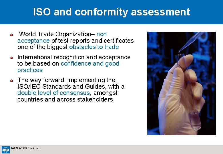 ISO and conformity assessment World Trade Organization– non acceptance of test reports and certificates