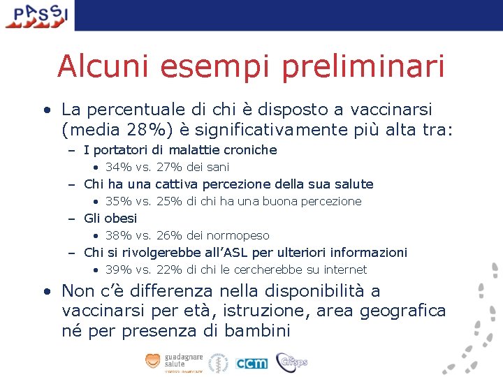 Alcuni esempi preliminari • La percentuale di chi è disposto a vaccinarsi (media 28%)