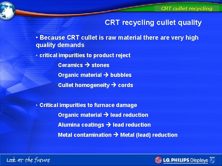 CRT cullet recycling CRT recycling cullet quality • Because CRT cullet is raw material