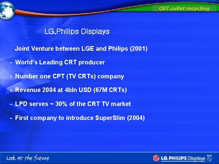 CRT cullet recycling LG. Philips Displays - Joint Venture between LGE and Philips (2001)