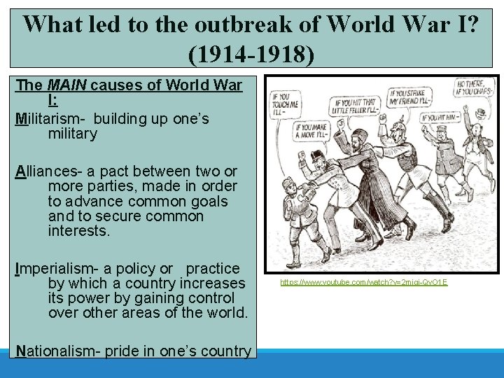 What led to the outbreak of World War I? (1914 -1918) The MAIN causes