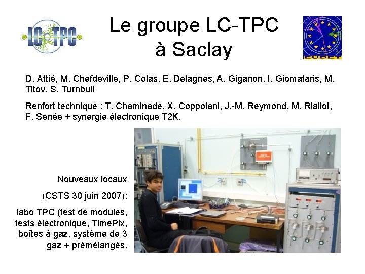 Le groupe LC-TPC à Saclay D. Attié, M. Chefdeville, P. Colas, E. Delagnes, A.