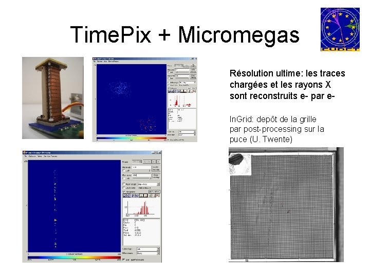 Time. Pix + Micromegas Résolution ultime: les traces chargées et les rayons X sont