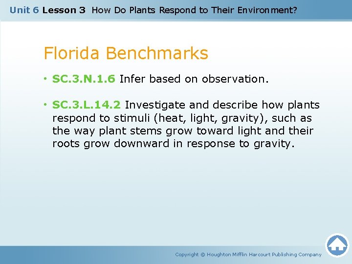 Unit 6 Lesson 3 How Do Plants Respond to Their Environment? Florida Benchmarks •