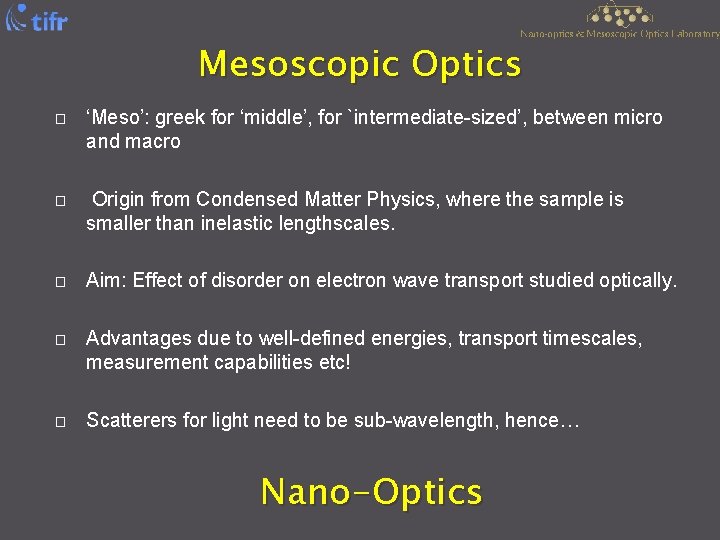 Mesoscopic Optics � ‘Meso’: greek for ‘middle’, for `intermediate-sized’, between micro and macro �