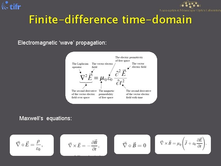 Finite-difference time-domain Electromagnetic ‘wave’ propagation: Maxwell’s equations: 