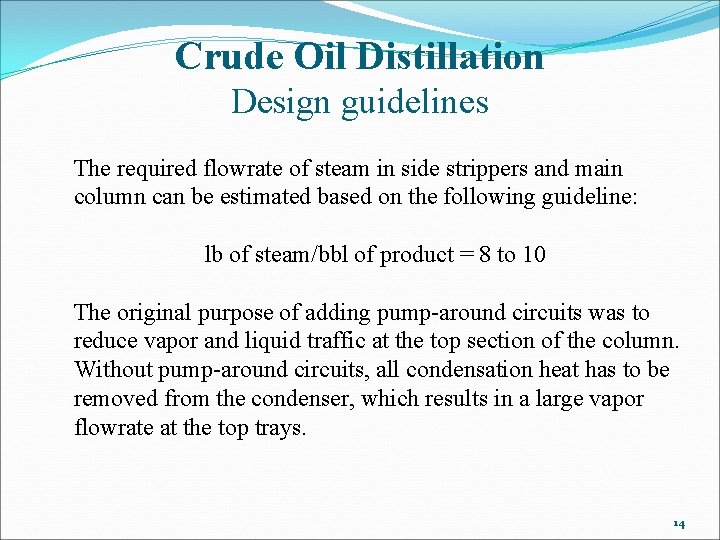 Crude Oil Distillation Design guidelines The required flowrate of steam in side strippers and