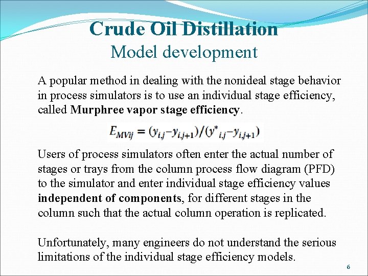 Crude Oil Distillation Model development A popular method in dealing with the nonideal stage