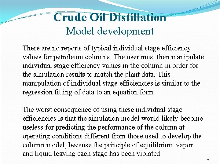 Crude Oil Distillation Model development There are no reports of typical individual stage efficiency