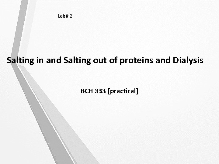 Lab# 2 Salting in and Salting out of proteins and Dialysis BCH 333 [practical]