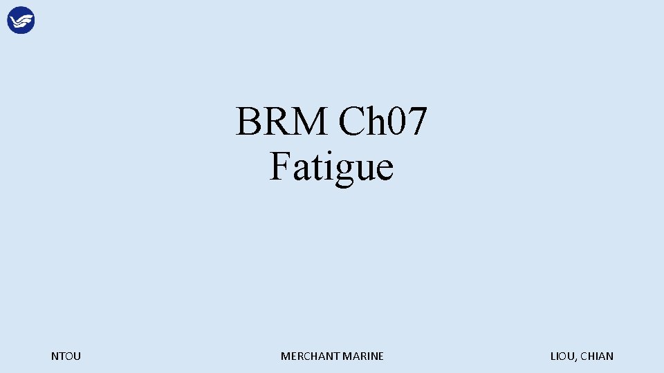 BRM Ch 07 Fatigue NTOU MERCHANT MARINE LIOU, CHIAN 