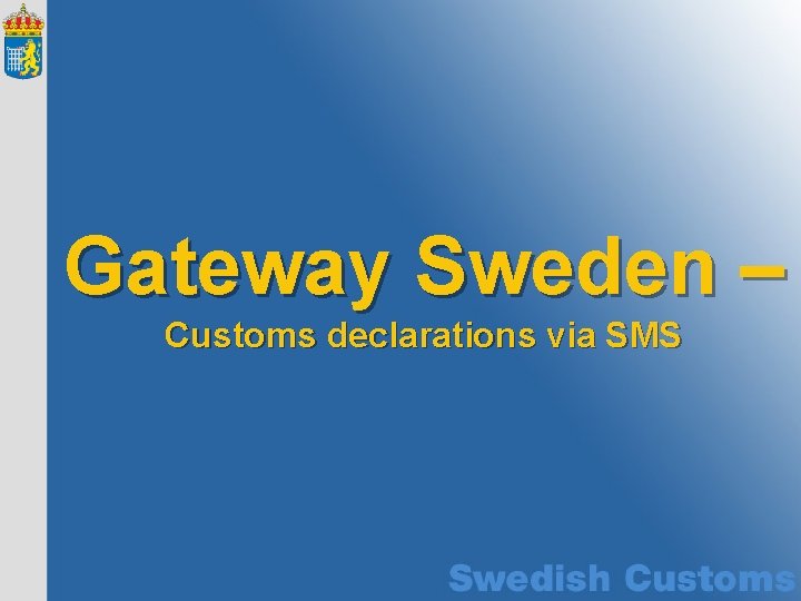 Gateway Sweden – Customs declarations via SMS 