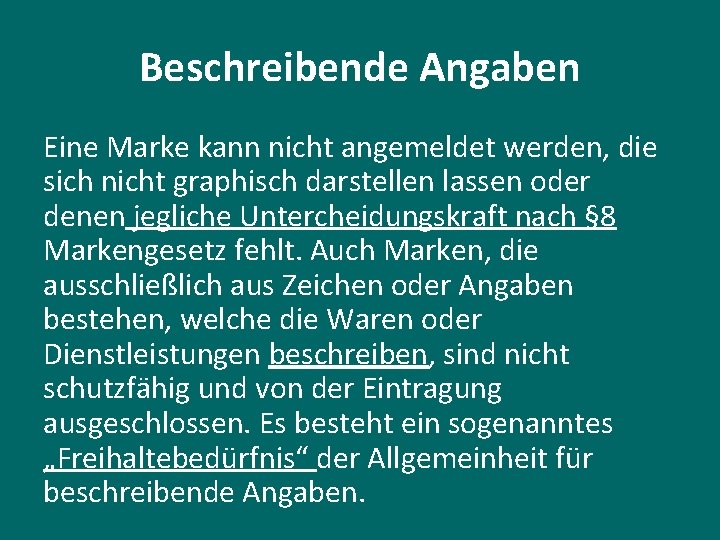 Beschreibende Angaben Eine Marke kann nicht angemeldet werden, die sich nicht graphisch darstellen lassen