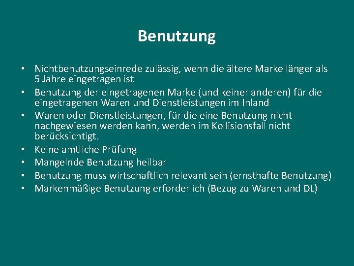 Benutzung • Nichtbenutzungseinrede zulässig, wenn die ältere Marke länger als 5 Jahre eingetragen ist