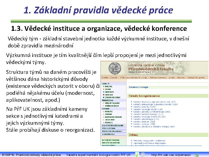 1. Základní pravidla vědecké práce 1. 3. Vědecké instituce a organizace, vědecké konference Vědecký