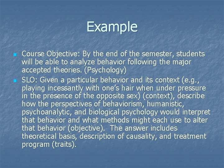 Example n n Course Objective: By the end of the semester, students will be