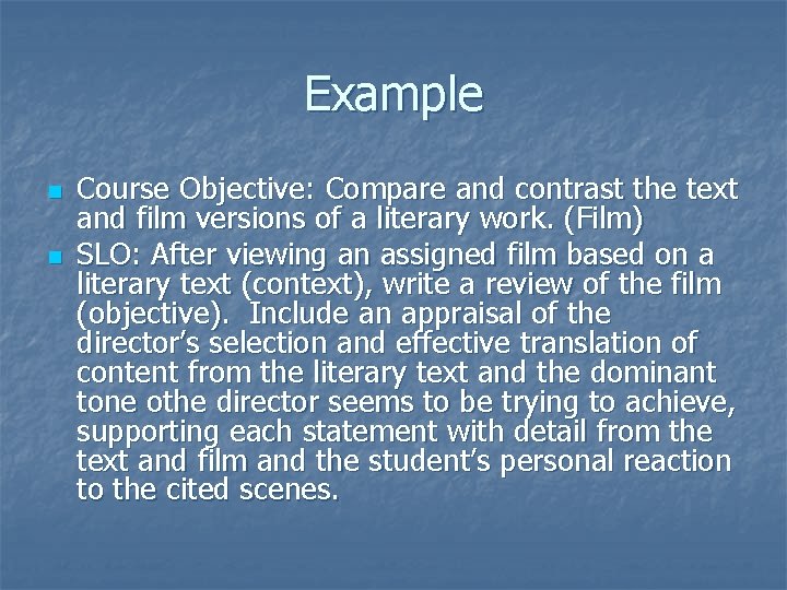 Example n n Course Objective: Compare and contrast the text and film versions of