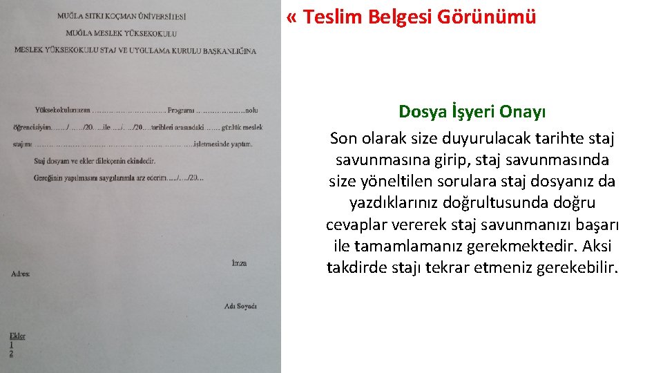  « Teslim Belgesi Görünümü Dosya İşyeri Onayı Son olarak size duyurulacak tarihte staj