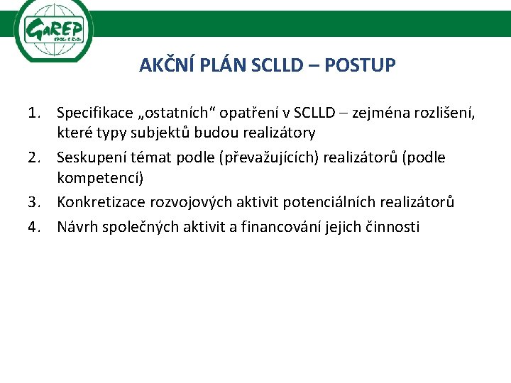 AKČNÍ PLÁN SCLLD – POSTUP 1. Specifikace „ostatních“ opatření v SCLLD – zejména rozlišení,