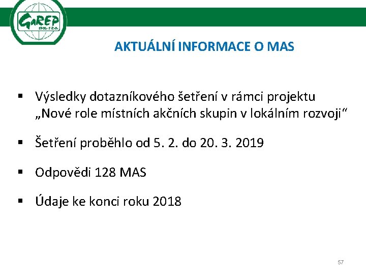 AKTUÁLNÍ INFORMACE O MAS § Výsledky dotazníkového šetření v rámci projektu „Nové role místních