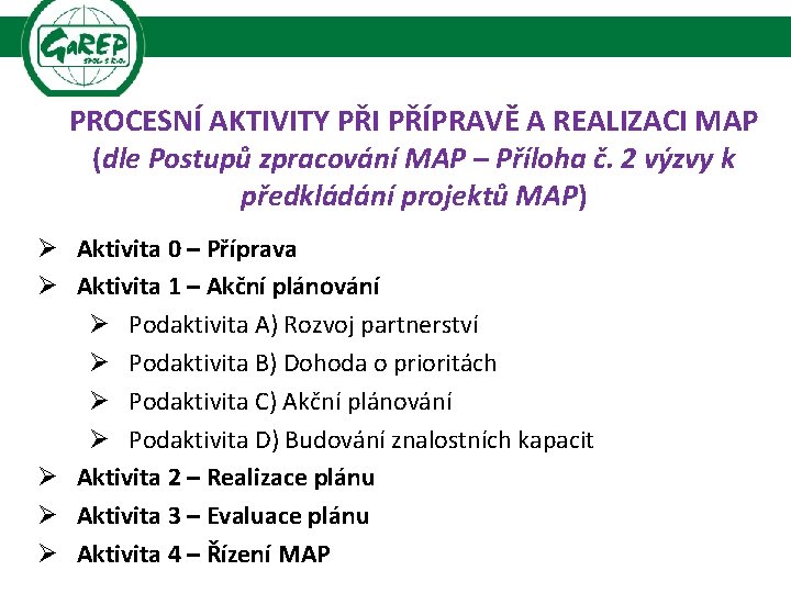 PROCESNÍ AKTIVITY PŘI PŘÍPRAVĚ A REALIZACI MAP (dle Postupů zpracování MAP – Příloha č.