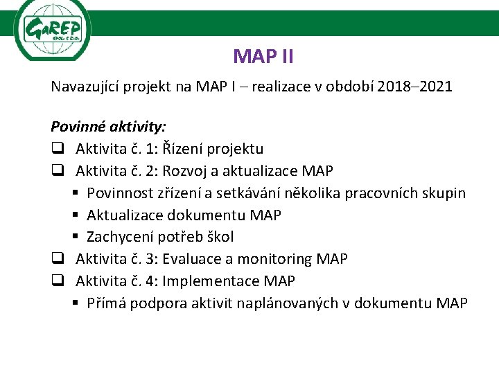 MAP II Navazující projekt na MAP I – realizace v období 2018– 2021 Povinné