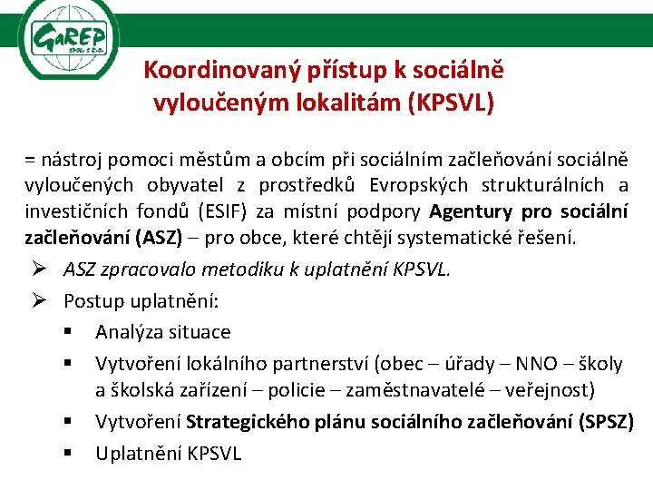 Koordinovaný přístup k sociálně vyloučeným lokalitám (KPSVL) = nástroj pomoci městům a obcím při