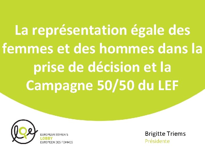 La représentation égale des femmes et des hommes dans la prise de décision et