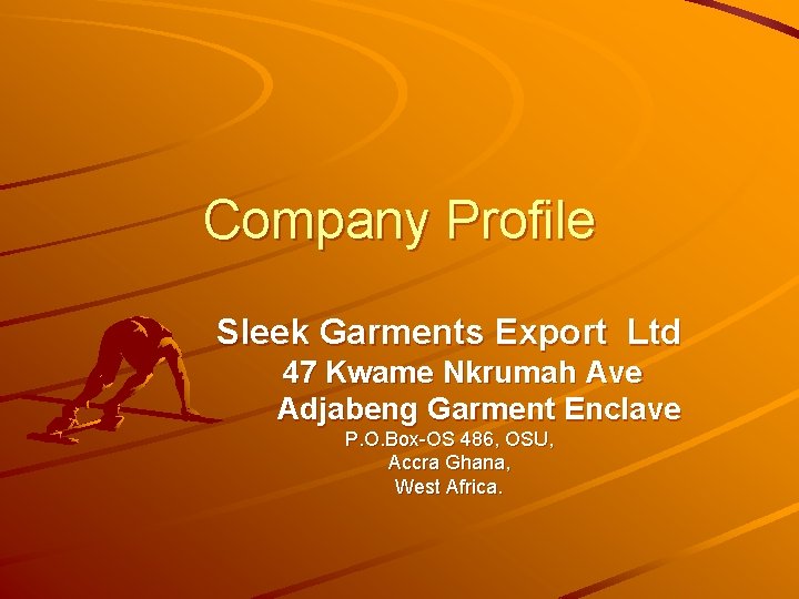 Company Profile Sleek Garments Export Ltd 47 Kwame Nkrumah Ave Adjabeng Garment Enclave P.