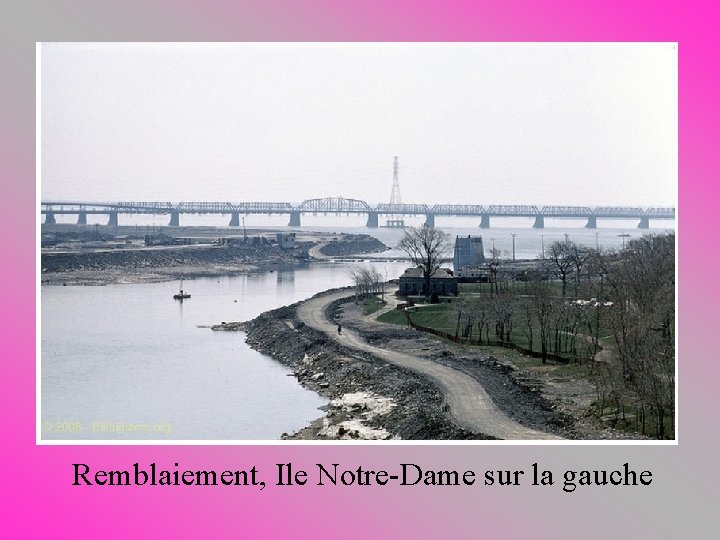 Remblaiement, Ile Notre-Dame sur la gauche 