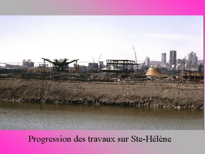 Progression des travaux sur Ste-Hélène 