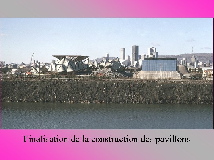 Finalisation de la construction des pavillons 