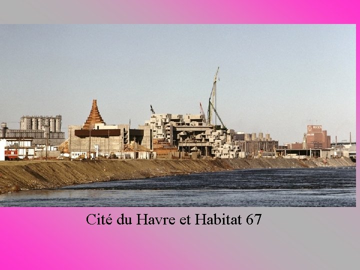 Cité du Havre et Habitat 67 