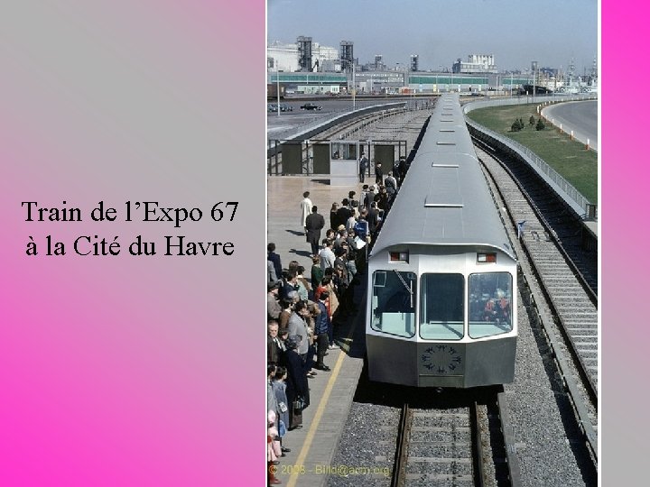 Train de l’Expo 67 à la Cité du Havre 