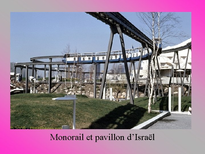 Monorail et pavillon d’Israël 