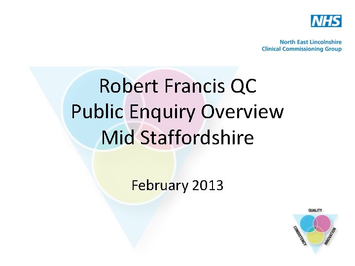 Robert Francis QC Public Enquiry Overview Mid Staffordshire February 2013 