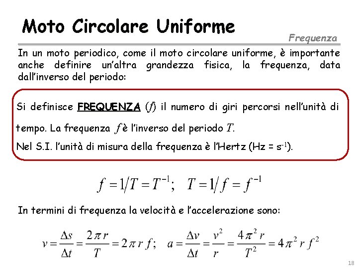 Moto Circolare Uniforme Frequenza In un moto periodico, come il moto circolare uniforme, è