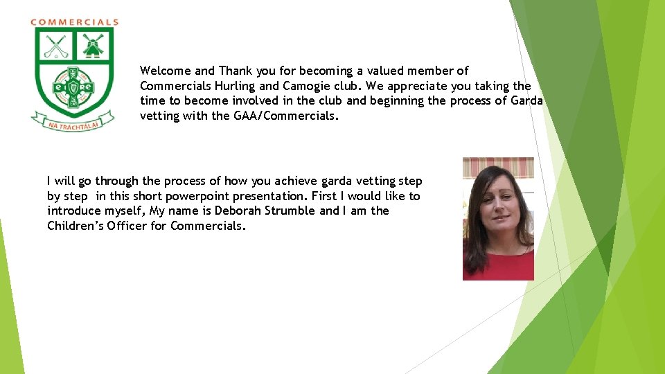 Welcome and Thank you for becoming a valued member of Commercials Hurling and Camogie