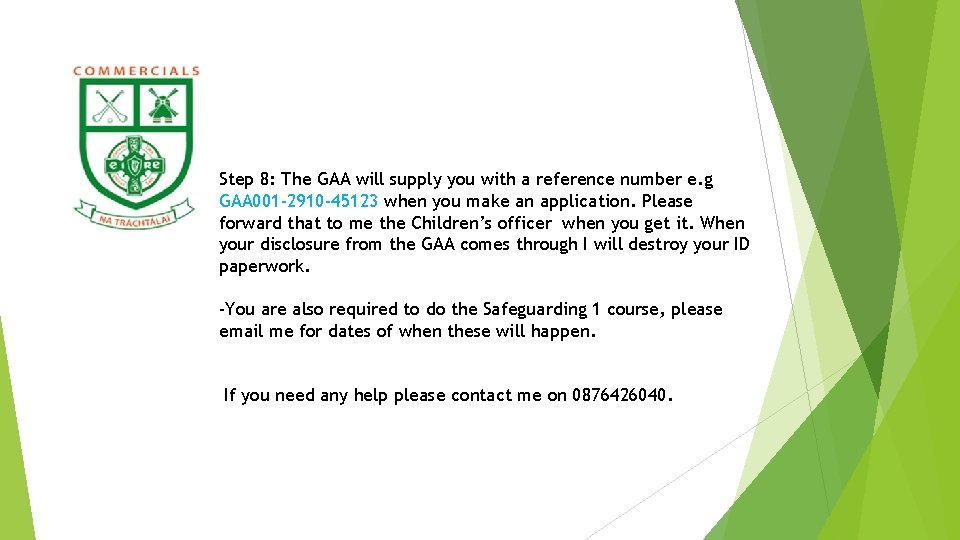 Step 8: The GAA will supply you with a reference number e. g GAA
