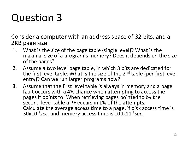 Question 3 Consider a computer with an address space of 32 bits, and a
