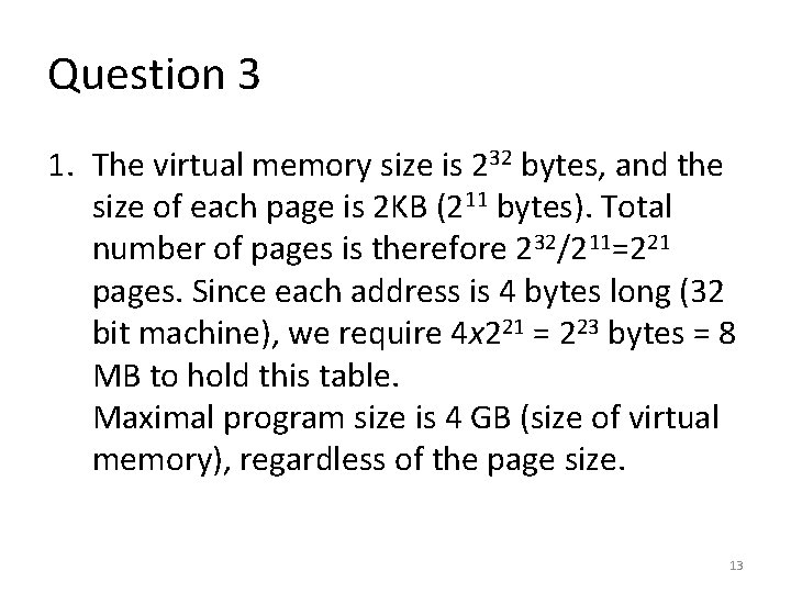 Question 3 1. The virtual memory size is 232 bytes, and the size of