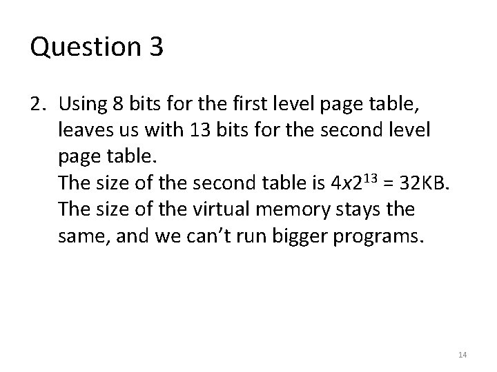 Question 3 2. Using 8 bits for the first level page table, leaves us