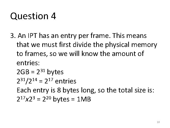 Question 4 3. An IPT has an entry per frame. This means that we