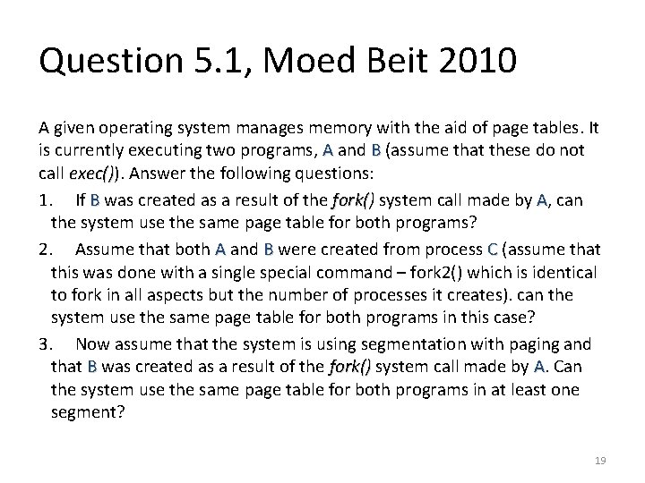 Question 5. 1, Moed Beit 2010 A given operating system manages memory with the